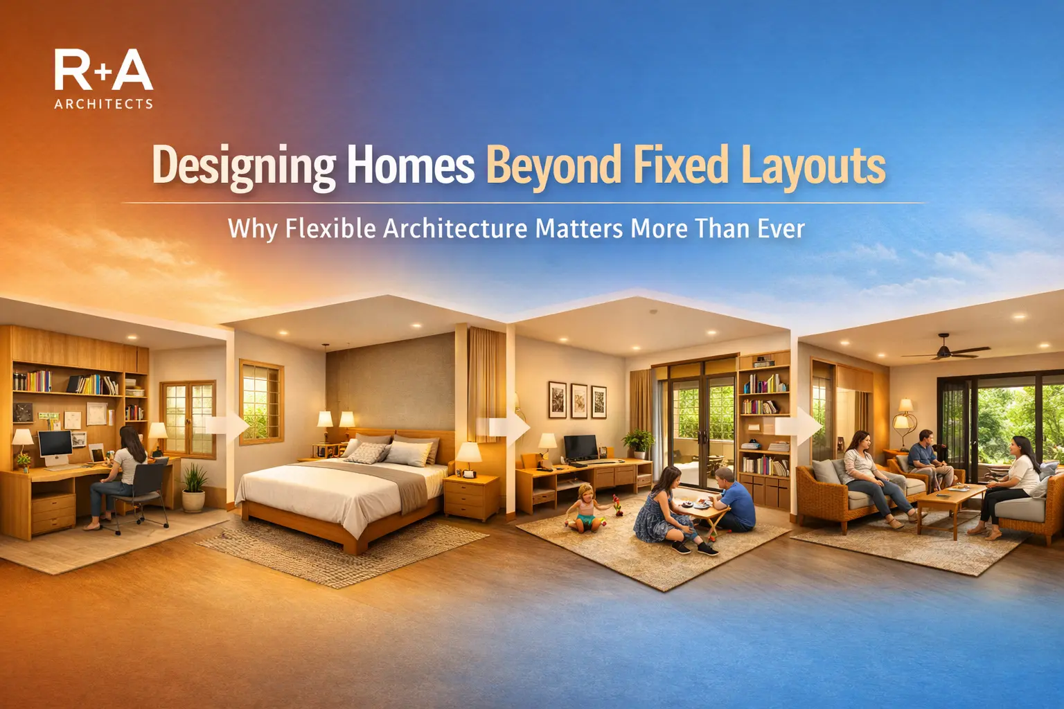 Why Flexible Architecture Matters Today | R+A Architects
